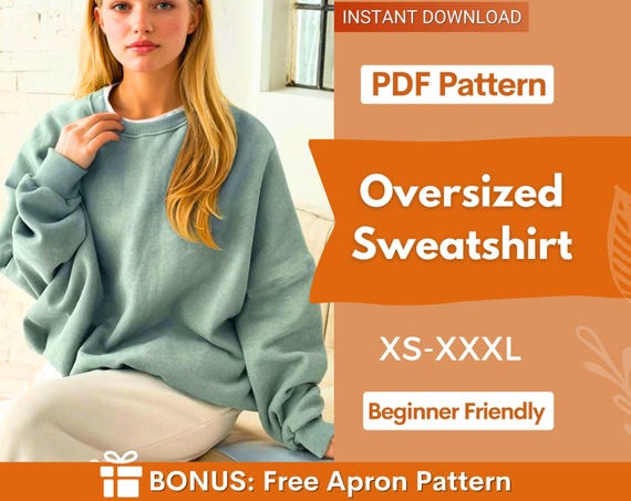 Oversized Sweatshirt Sewing Pattern, Women Sweatshirt, Hoodie Pattern, Women Sewing Pattern, Sweater Pattern, Beginner Sewing Pattern