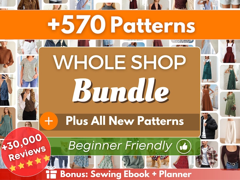 May include: A digital graphic featuring the text +570 Patterns, WHOLE SHOP Bundle, Plus All New Patterns, and Beginner Friendly. A red circular badge displays +30,000 Reviews with five yellow stars. A bottom banner mentions a Bonus: Sewing Ebook + Planner.