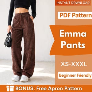 May include: A person wearing brown corduroy wide-leg pants. The image also includes a black top, white sneakers, and a black handbag. Text on the right side reads "Emma Pants" and "XS-XXXL". The image also says "Beginner Friendly" and "Bonus: Free Apron Pattern".