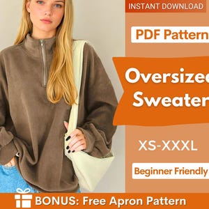 May include: A brown oversized sweater with a quarter-zip collar and long sleeves. The image includes text: INSTANT DOWNLOAD, PDF Pattern, Oversized Sweater, XS-XXXL, Beginner Friendly, and BONUS: Free Apron Pattern. The sweater is worn with blue jeans.