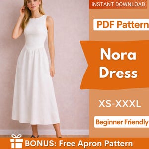 May include: A sleeveless white dress with a textured bodice and a flowing skirt. The image includes text that reads "Nora Dress" and "XS-XXXL". The image also states "Beginner Friendly" and "BONUS: Free Apron Pattern".