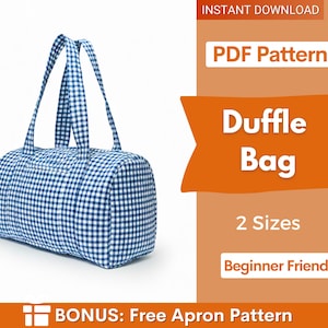 Könnte beinhalten: Eine blau-weiß karierte Reisetasche mit zwei Stoffgriffen. Das Bild enthält den Text: INSTANT DOWNLOAD, PDF Pattern, Duffle Bag, 2 Sizes, Beginner Friendly und BONUS: Free Apron Pattern auf einem orangefarbenen Hintergrund.