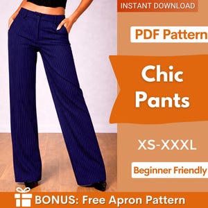 Puede incluir: Pantalones de raya diplomática azul marino con pernera ancha. La imagen incluye el texto "Chic Pants" y "XS-XXXL". La imagen también dice "Beginner Friendly" y "BONUS: Free Apron Pattern".