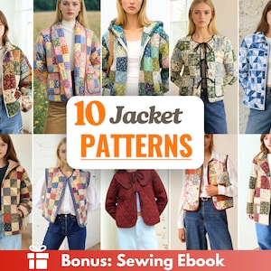 May include: A collage of ten different jacket patterns, each with a unique patchwork design. The jackets vary in style, including hooded, collared, and vest options. The image includes the text "10 Jacket Patterns" and "Bonus: Sewing Ebook".