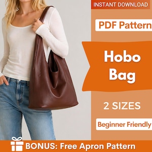 May include: A brown hobo bag is held by a person wearing a white long-sleeve shirt and blue jeans. The image includes text that says "Hobo Bag", "2 SIZES", and "Beginner Friendly". The image also says "PDF Pattern" and "BONUS: Free Apron Pattern".