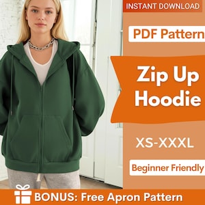 May include: A dark green zip-up hoodie with a hood, long sleeves, and a front pocket. The image includes text: INSTANT DOWNLOAD, PDF Pattern, Zip Up Hoodie, XS-XXXL, Beginner Friendly, and BONUS: Free Apron Pattern.