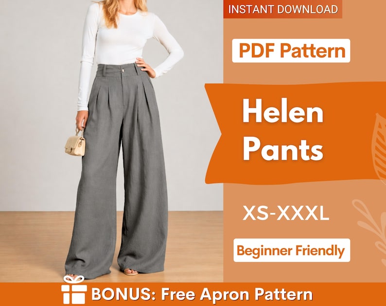 May include: A woman wearing gray wide-leg pants with a white long-sleeve top. The image includes text that says "Helen Pants" and "XS-XXXL". The image also says "Beginner Friendly" and "Bonus: Free Apron Pattern".