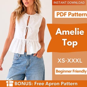 May include: A white sleeveless top with a peplum hem and three front tie closures. The text on the image reads: INSTANT DOWNLOAD, PDF Pattern, Amelie Top, XS-XXXL, Beginner Friendly, BONUS: Free Apron Pattern. The top is paired with blue jeans.