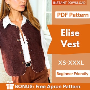 May include: A dark brown, textured fleece vest featuring a button-front closure and a patterned inner lining. The image includes text reading PDF Pattern, Elise Vest, XS-XXXL, Beginner Friendly, and BONUS: Free Apron Pattern.