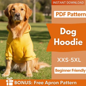 May include: A golden retriever wearing a bright yellow dog hoodie, sitting on green grass. The image includes text that reads "Dog Hoodie" and "XXS-5XL". The image also states "Beginner Friendly" and "Bonus: Free Apron Pattern".