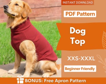 May include: A golden retriever wearing a burgundy dog top. The image includes text that reads "Dog Top" and "XXS-XXXL". The words "PDF Pattern" and "Beginner Friendly" are also visible. A bonus free apron pattern is included.