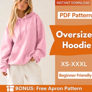 May include: A pale pink oversized hoodie with a drawstring hood and a front pocket. The image includes text that says "Oversized Hoodie" and "XS-XXXL". The image also says "Beginner Friendly" and "BONUS: Free Apron Pattern".
