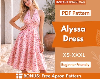 May include: A pink floral halter dress with a V-neckline and a flared skirt. The image includes text: INSTANT DOWNLOAD, PDF Pattern, Alyssa Dress, XS-XXXL, Beginner Friendly, and BONUS: Free Apron Pattern on an orange background.