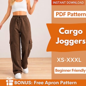 May include: A person wearing brown cargo joggers with a drawstring waist and side pockets. The image includes text that says "Cargo Joggers", "PDF Pattern", and "XS-XXXL". The image also says "Beginner Friendly" and "Bonus: Free Apron Pattern".
