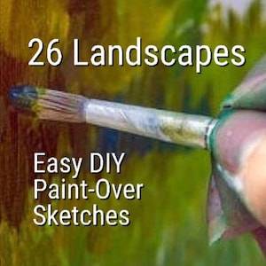 May include: A paintbrush applying green and brown paint to a canvas with the text 26 Landscapes, Easy DIY Paint-Over Sketches, and ( Read More ) overlaid on the image in white font against the textured, colorful painted background.