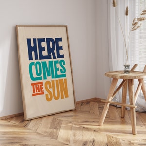 Here Comes the Sun Poster | Wall Decor | Quirky Art Print| Wall Art Gift | Typography Wall Art | Beatles Print | Fun Bold Colours