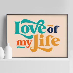 Liebe meines Lebens Poster | Romantisches Schlafzimmer Kunst Geschenk für sie | Wanddekoration | Skurriles Kunstposter | Wand Kunst Geschenk | Typografie Wandkunst | Valentin