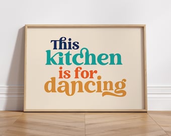 This Kitchen is for Dancing Poster | Wall Decor | Quirky Art Print| Wall Art Gift | Typography Wall Art | Typography Print | Kitchen art