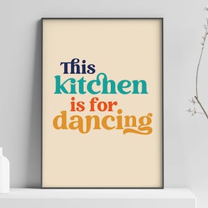 This Kitchen is for Dancing Poster | Wall Decor | Quirky Art Print| Wall Art Gift | Typography Wall Art | Typography Print | Kitchen art