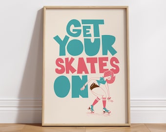 Rollerskates Print | Get your skates on Poster | Girls room |  Roller Skates | Wall Decor | Retro style | Housewarming | 70s teenager