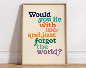 Snow Patrol Poster | Would you lie with me and just forget the world | Wedding present | romantic gift | Wall Decor | Retro Art Print