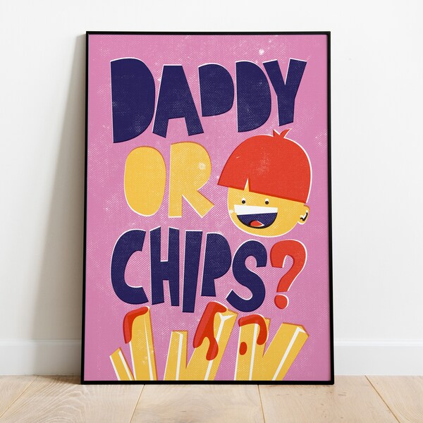 Kitchen Poster Print | Kitchen Art | Foodie Gift | Illustration Print | Kitchen Wall Art |  | Fathers Day | Humour wall art | Daddy or Chips