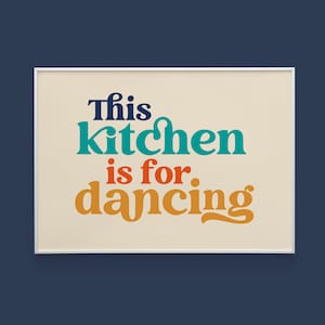 This Kitchen is for Dancing Poster Wanddekoration Skurrile Kunstdruck Wand Kunst Geschenk Typografie Wandkunst Typografie Druck Küchenkunst Beige