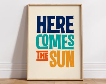 Here Comes the Sun Poster | Wall Decor | Quirky Art Print| Wall Art Gift | Typography Wall Art | Beatles Print | Fun Bold Colours