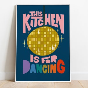 This Kitchen is for Dancing Print | Kitchen Poster Gift | Rainbow Art | Wall Decor | Dance Glitterball | Housewarming | Mid Century