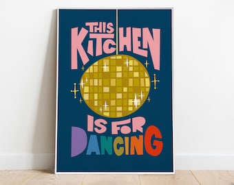 This Kitchen is for Dancing Print | Kitchen Poster Gift | Rainbow Art | Wall Decor | Dance Glitterball | Housewarming | Mid Century