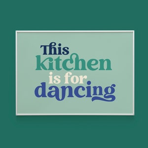 This Kitchen is for Dancing Poster Wanddekoration Skurrile Kunstdruck Wand Kunst Geschenk Typografie Wandkunst Typografie Druck Küchenkunst Mint