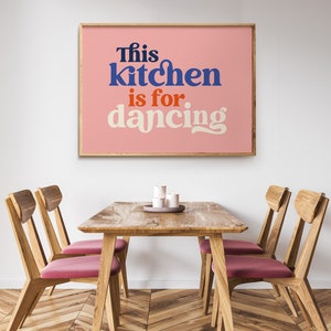 This Kitchen is for Dancing Poster Wanddekoration Skurrile Kunstdruck Wand Kunst Geschenk Typografie Wandkunst Typografie Druck Küchenkunst Bild 6