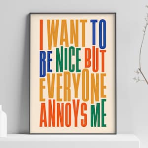 Funny Quote Print | Humour Wall Art | Colourful Quote Print | Wall Decor | Typography Poster | Inspirational Quote | Want to be nice