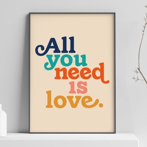 All you need is love Poster | Wall Decor | Retro Art Print | Wall Art Gift | Typography Wall Art | Fun Bold Colours | Inspirational Quote