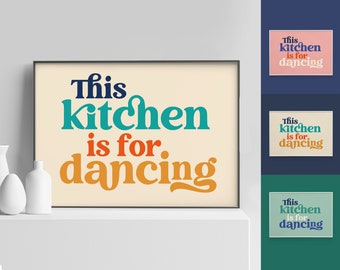 This Kitchen is for Dancing Poster | Wall Decor | Quirky Art Print| Wall Art Gift | Typography Wall Art | Typography Print | Kitchen art