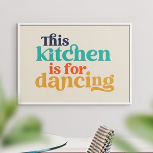 This Kitchen is for Dancing Poster Wanddekoration Skurrile Kunstdruck Wand Kunst Geschenk Typografie Wandkunst Typografie Druck Küchenkunst Bild 5