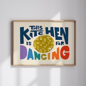 This Kitchen is for Dancing Print | Kitchen Poster Gift | Rainbow Art | Wall Decor | Dance Glitterball | Housewarming | Mid Century