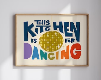 This Kitchen is for Dancing Print | Kitchen Poster Gift | Rainbow Art | Wall Decor | Dance Glitterball | Housewarming | Mid Century