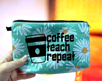 Personalized Teacher gifts  coffee teach rapeat Teacher makeup Bag Teacher gift - Back to School Gift, Teacher Appreciation Gift- H5611