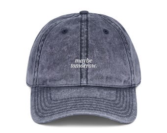 Maybe Tomorrow, Text Embroidered Hat, Vintage Cotton Baseball Hat, Dad Cap, Mom Cap, Gift for Him/Her