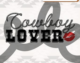 May include: A graphic design with the words "Cowboy Lover" in a bold, black font. The word "Cowboy" has a rope-like texture. A pair of red lips is on the right. The top right corner says "PNG | INSTANT DOWNLOAD".