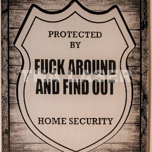 Glowforge Digital Laser Ready Design File - F-ck Around Security Painted Acrylic - Acrylic Engrave File - SVG - PNG - Funny Sign - Find out