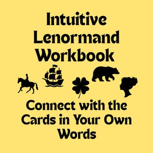 Puede incluir: Fondo amarillo con texto e ilustraciones en negro. El texto dice "Intuitive Lenormand Workbook" y "Connect with the Cards in Your Own Words". También hay siluetas de un jinete, un barco, un trébol, un oso y el perfil de una mujer.