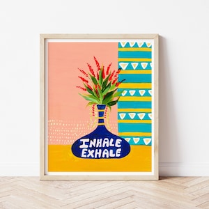 Inhale exhale art print, quote print, original art print, colourful wall decor, gifts for her, floral print, home decor, blue vase