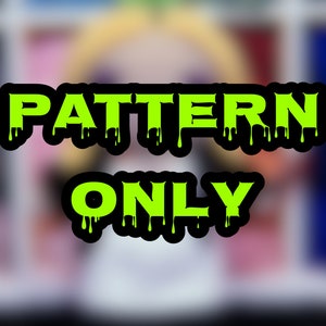 May include: A graphic with the words "PATTERN ONLY" in bright green, dripping font, outlined in black. The background is a blurred mix of colors, including pink, white, and blue.