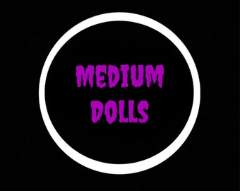 Medium Dolls PRE-ORDER