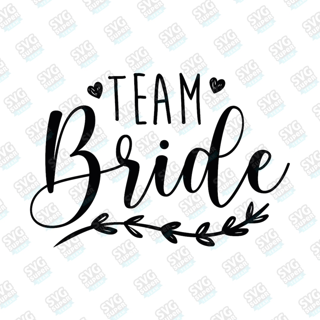 Team Bride SVG, PNG, DXF Digital Files Include (1056776)