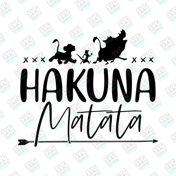 Hakuna Matata Svg, Lion King svg digital download, png, disney svg eps file, svg, file for cricut, cameo, silhouette, svg for mugs