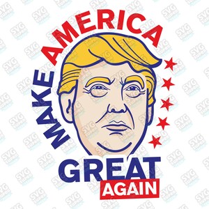 Trump Svg, Make America Great Again svg digital download,  trump 2020 svg, president trump face png, eps file for cricut, cameo, silhouette