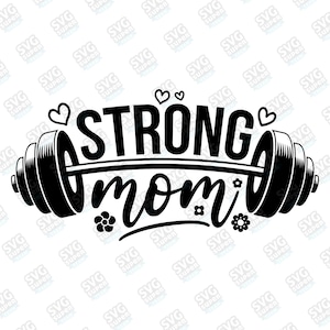 Starke Mama SVG, super Mama Datei, Gym Mama Shirt, inspirierende Mama digitale Download-Datei für Cricut, Silhouette Cameo, Dxf, Eps, Clipart